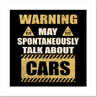 Warning May Spontaneously Talk About Cars Posters and Art